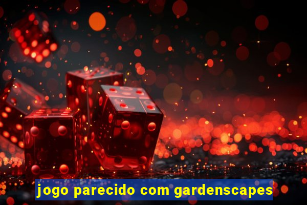 jogo parecido com gardenscapes